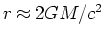 $r\approx2GM/c^2$