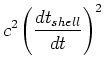 $\displaystyle c^2 \left(\frac{dt_{shell}}{dt}\right)^2$