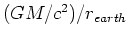 $(GM/c^2)/r_{earth}$