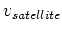 $v_{satellite}$