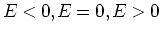 $E<0,E=0,E>0$