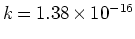 $k = 1.38 \times 10^{-16}$