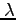 $\lambda$