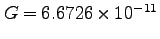 $G=6.6726 \times 10^{-11}$