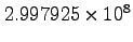 $2.997925\times10^8$