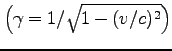 $\left(\gamma=1/\sqrt{1-(v/c)^2}\right)$