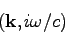 \begin{displaymath}
({\bf k}, i\omega/c)
\end{displaymath}