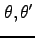 $\theta, \theta'$