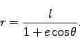 \begin{displaymath}
r = \frac{l}{1+ e \cos \theta}.
\end{displaymath}