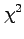 $\chi ^2$
