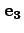${\bf e_3}$