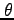 $\theta$