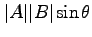 $\vert A \vert \vert B \vert \sin \theta$