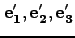 ${\bf e'_1},{\bf e'_2},{\bf e'_3}$