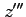 $z'''$