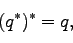\begin{displaymath}
(q^\ast)^\ast = q,
\end{displaymath}