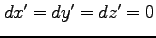 $dx'=dy'=dz'=0$