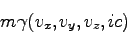 \begin{displaymath}
m \gamma (v_x, v_y, v_z, ic)
\end{displaymath}