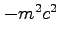 $-m^2c^2$