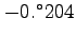 $-0.^\circ204$