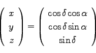\begin{displaymath}
\left(\begin{array}{c}
x\\
y\\
z\\
\end{array}\right) =
\...
...\cos \delta \sin \alpha \\
\sin \delta\\
\end{array}\right)
\end{displaymath}