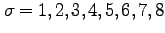 $\sigma=1,2,3,4,5,6,7,8$