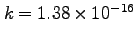 $k = 1.38 \times 10^{-16}$