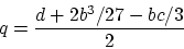 \begin{displaymath}\displaystyle q = \frac{d + 2 b^3 / 27 - bc / 3}{2}\end{displaymath}