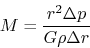 \begin{displaymath}
M=\frac{r^2\Delta p}{G\rho\Delta r}
\end{displaymath}