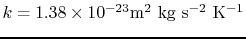 $k=1.38\times 10^{-23} \rm {m^{2} ~kg~ s^{-2}~ K^{-1}}$